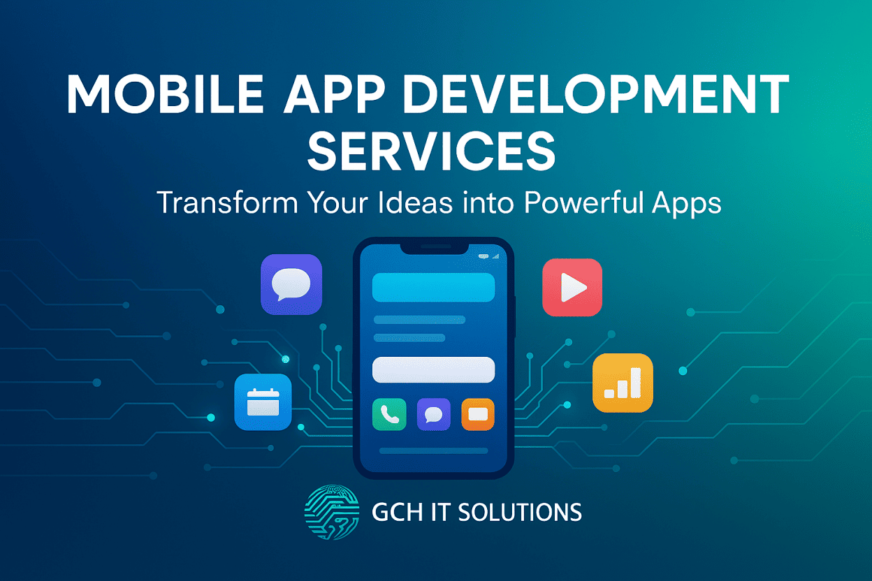 Mobile App Development Services — Transform Your Ideas into Powerful Apps